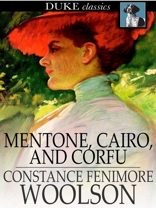 Titeldetails für Mentone, Cairo, and Corfu nach Constance Fenimore Woolson - Verfügbar